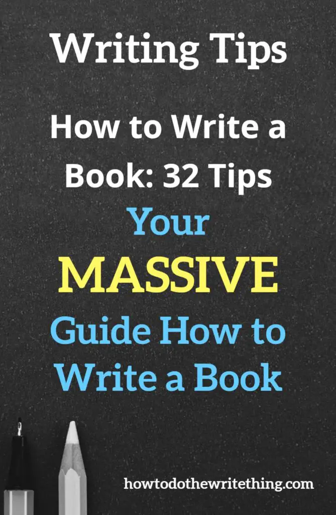 How to Write a Book: 32 Tips | Your MASSIVE Guide How to Write a Book