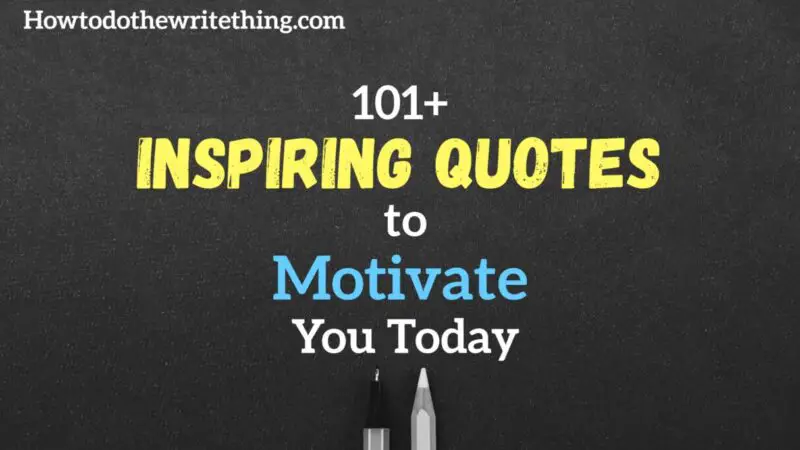 Inspiring Quotes | 101+ Inspirational Quotes to Motivate You Today