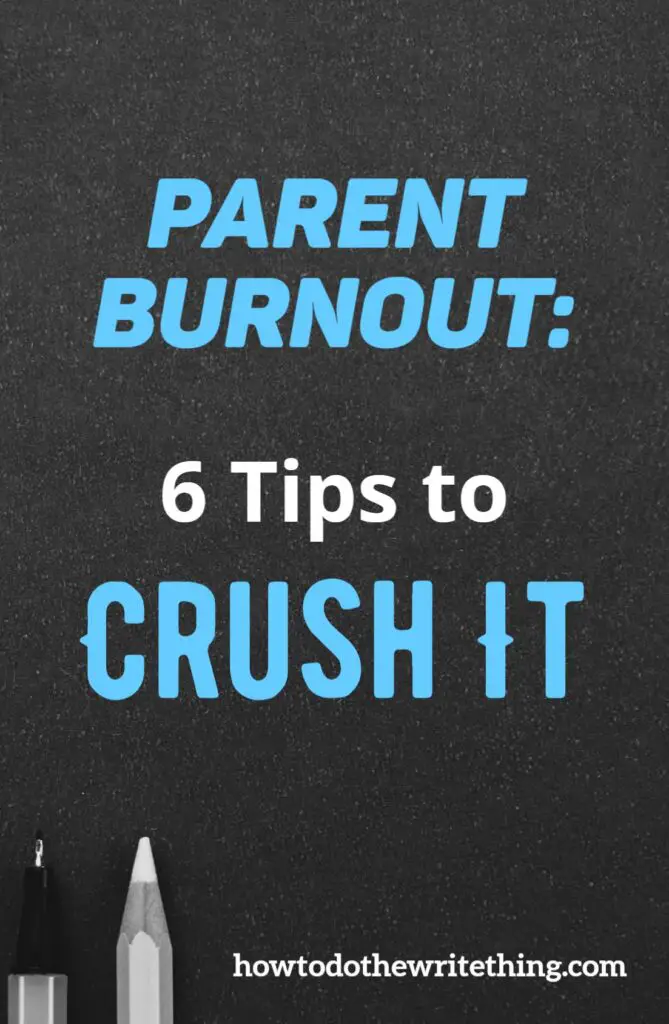 Parent Burnout: 6 Tips to Crush It