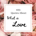 103+ Quotes About What Is Love