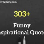 303+ Funny Inspirational Quotes