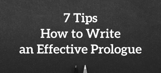7 Tips How to Write an Effective Prologue