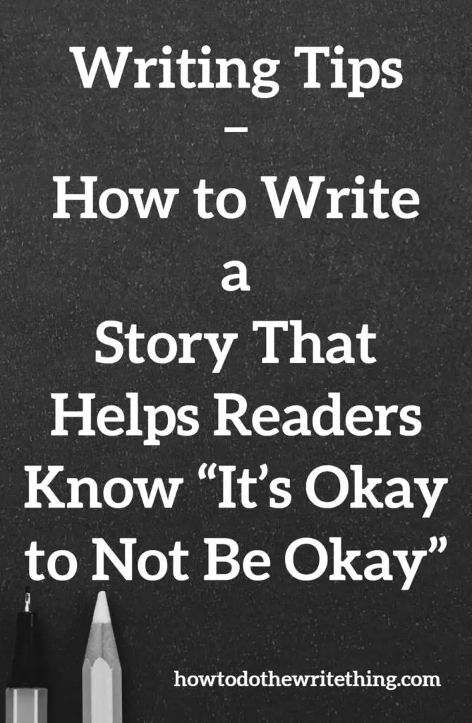 How to Write a Story That Helps Readers Know “It’s Okay to Not Be Okay”