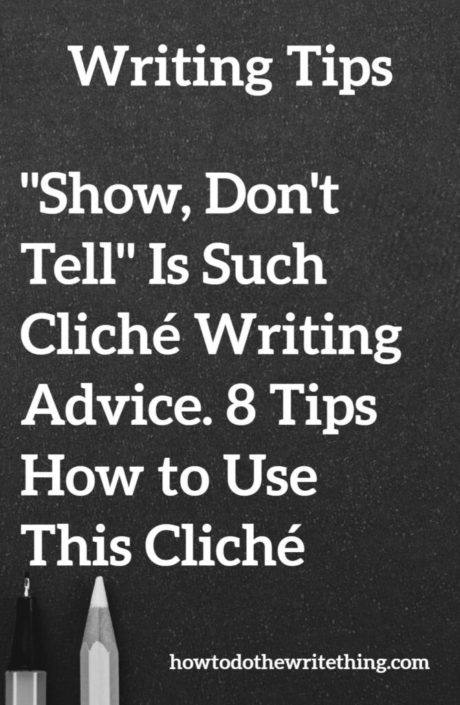 "Show, Don't Tell" Is Such Cliché Writing Advice. 8 Tips How to Use This Cliché