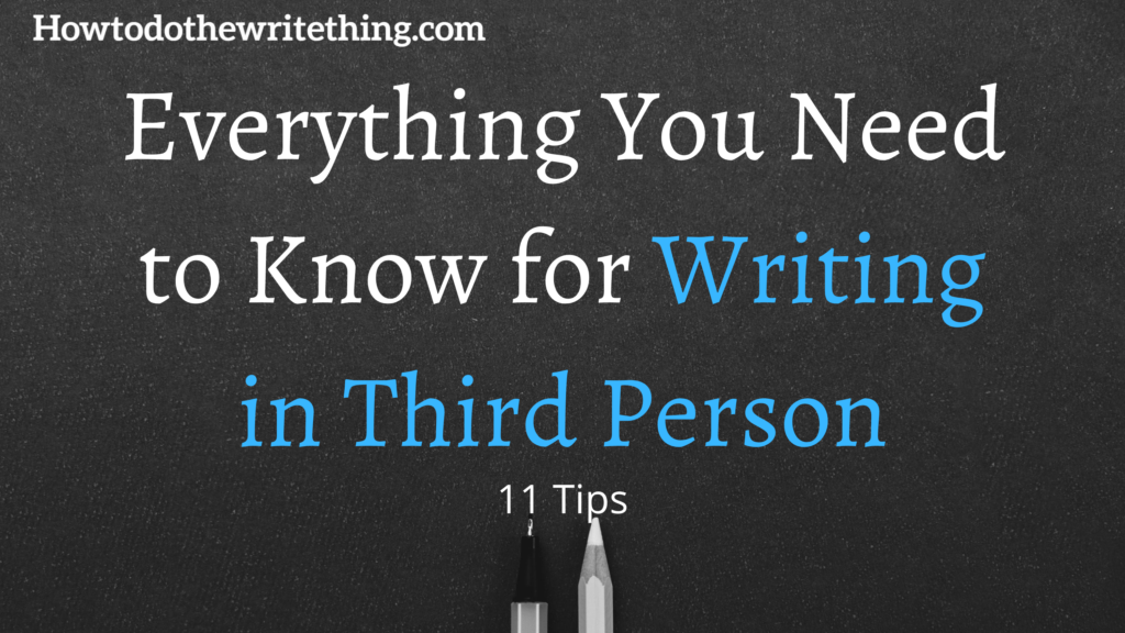 Everything You Need to Know for Writing in Third Person | 11 Tips