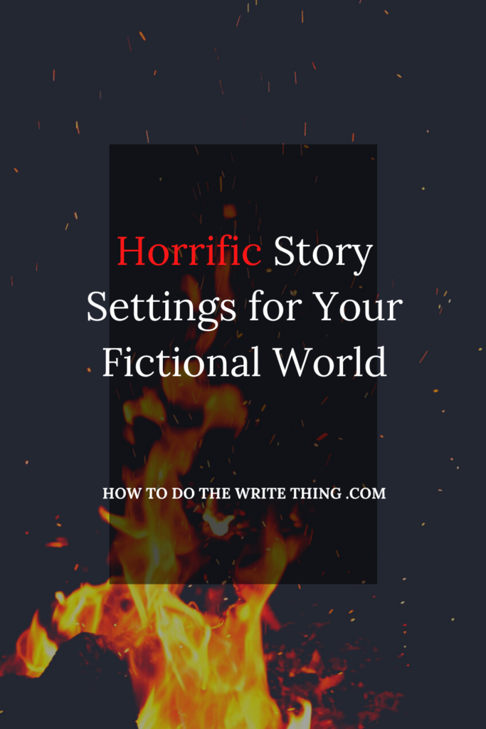 Horrific Story Settings for Your Fictional World