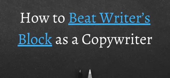 How to Beat Writer’s Block as a Copywriter