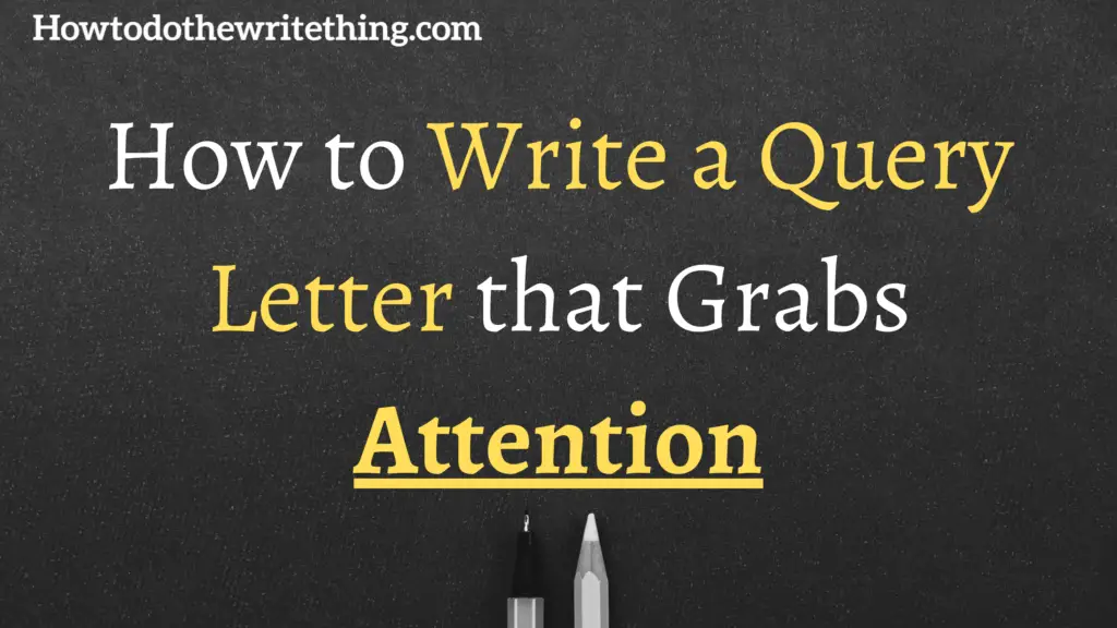 How to Write a Query Letter that Grabs Attention