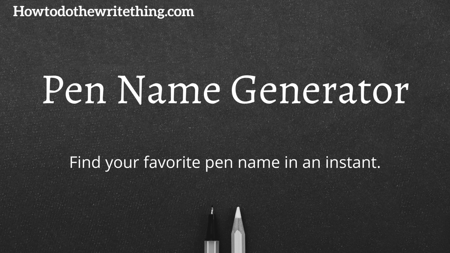 pen-name-generator-find-your-pen-name-in-minutes