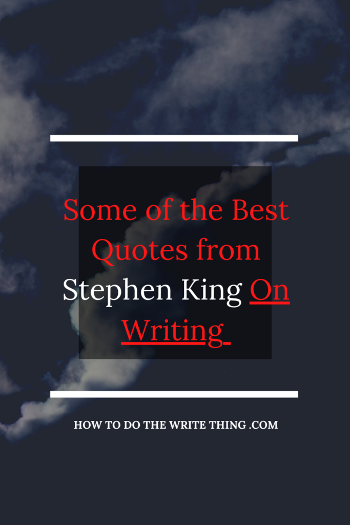 Some of the Best Quotes from Stephen King On Writing