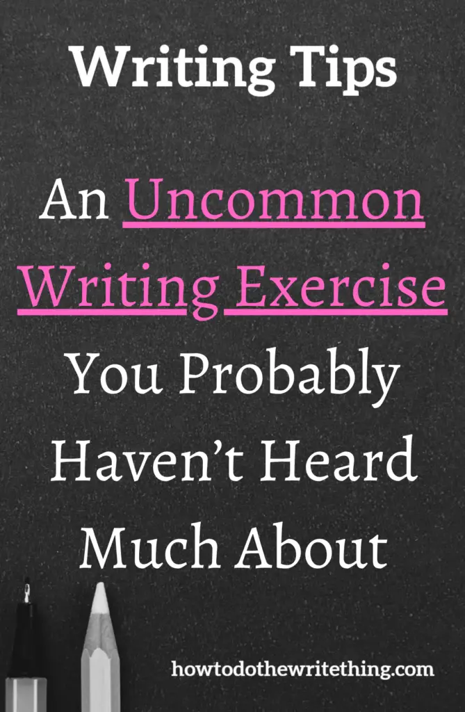 An Uncommon Writing Exercise You Probably Haven’t Heard Much About