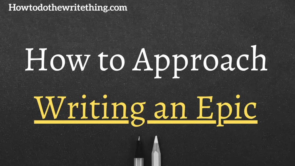 How to Approach Writing an Epic