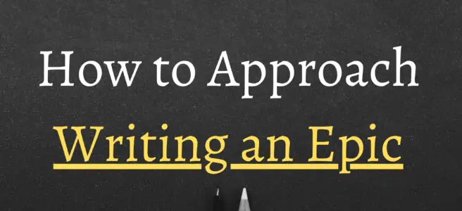 How to Approach Writing an Epic