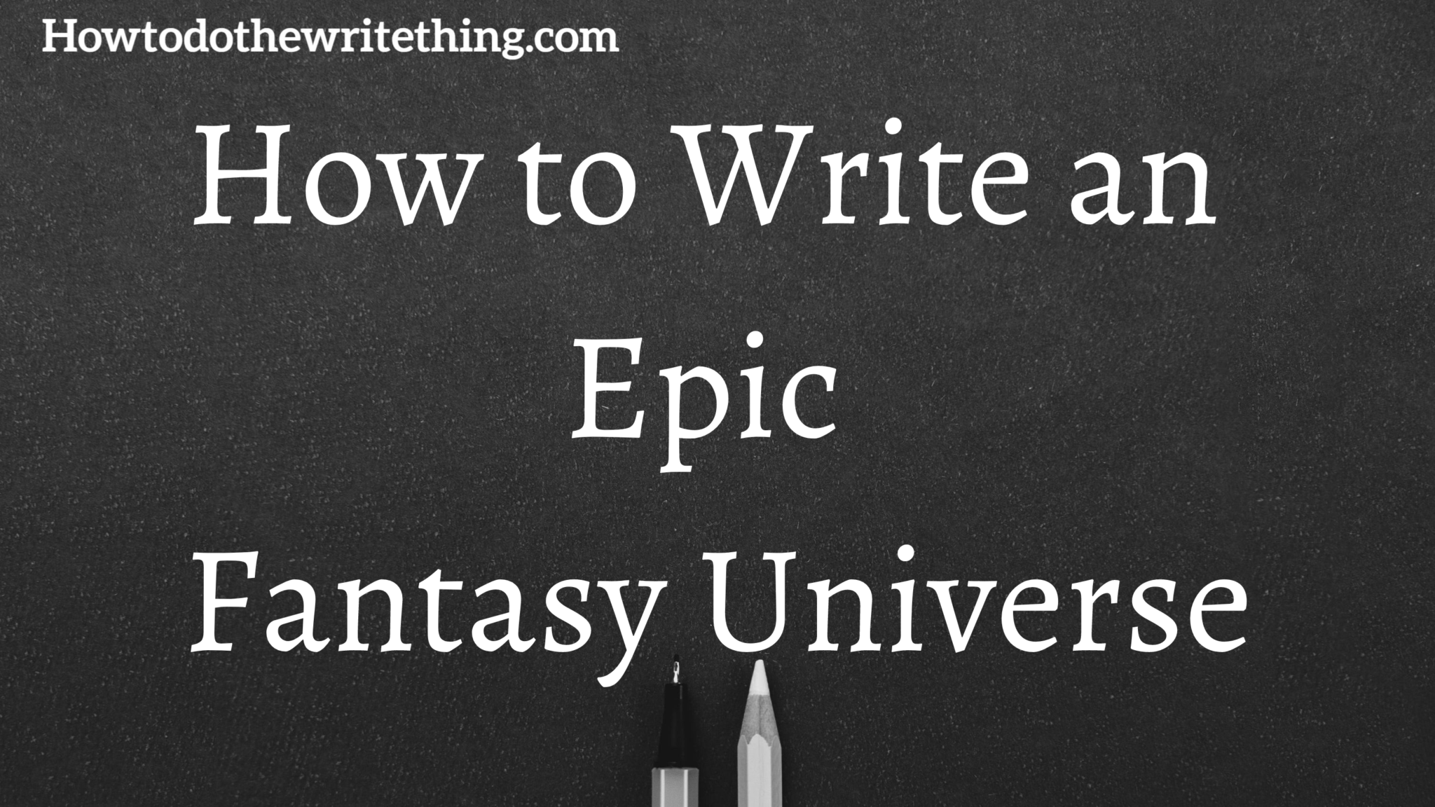 how-to-write-an-epic-fantasy-universe