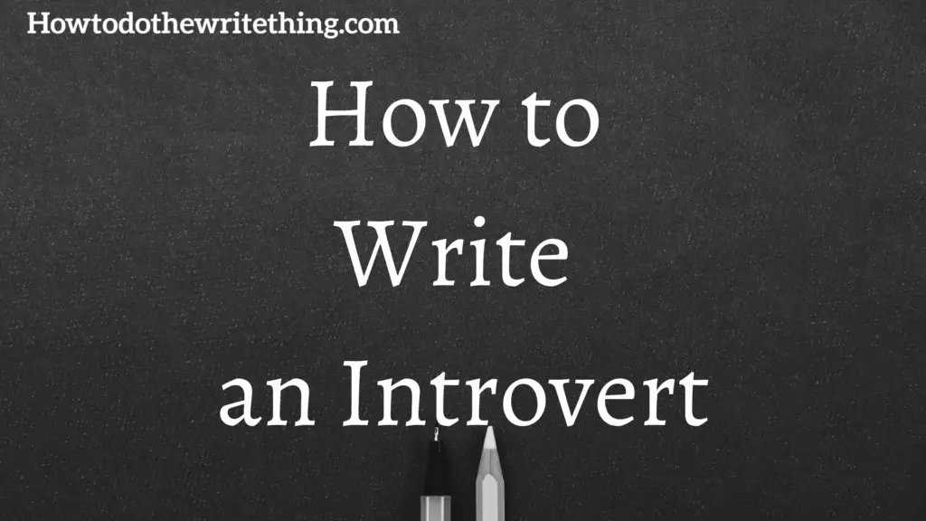 How to Write an Introvert