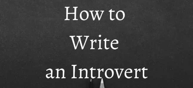 How to Write an Introvert