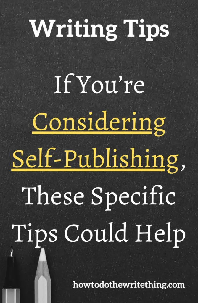 If You’re Considering Self-Publishing, These Specific Tips Could Help