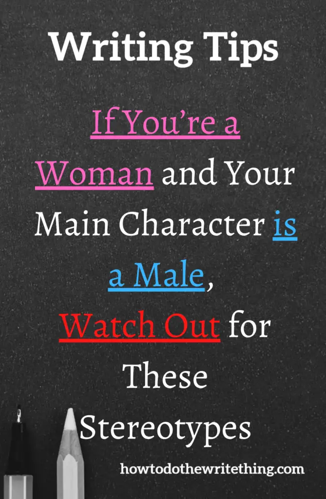 If You’re a Woman and Your Main Character is a Male, Watch Out for These Stereotypes 