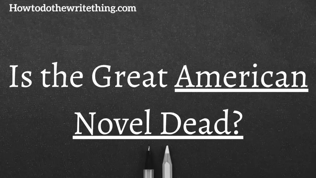 Is the Great American Novel Dead?