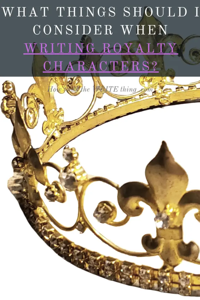 What Things Should I Consider When Writing Royalty Characters?