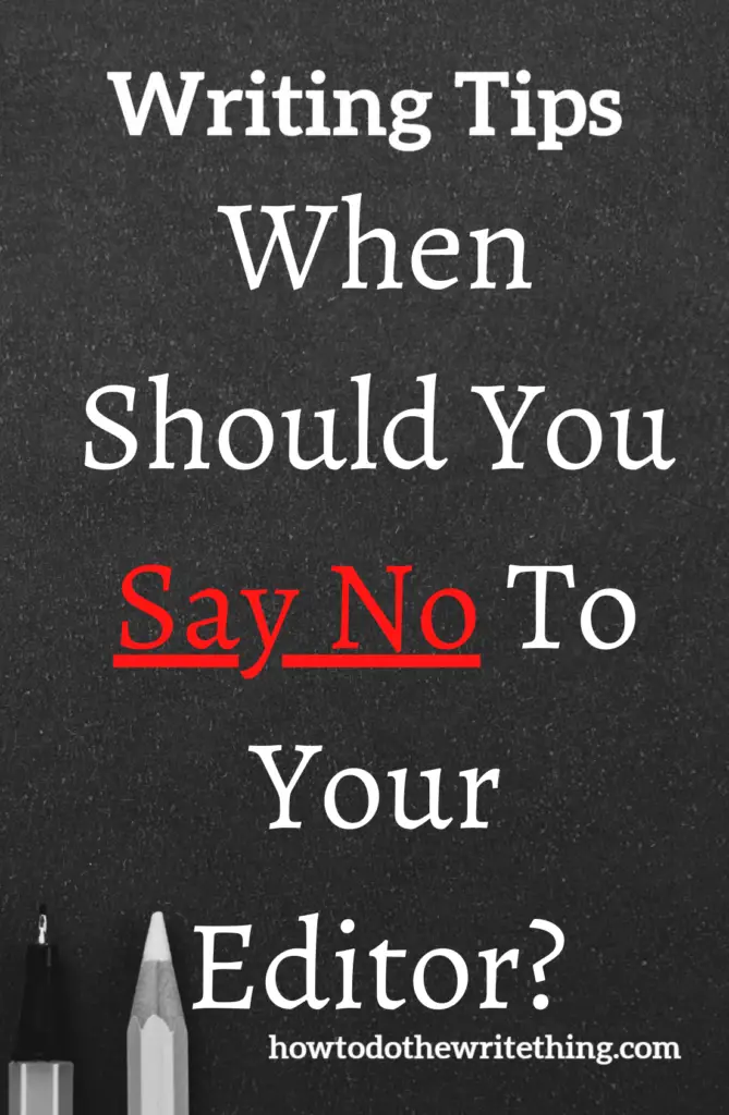 When Should You Say No To Your Editor?