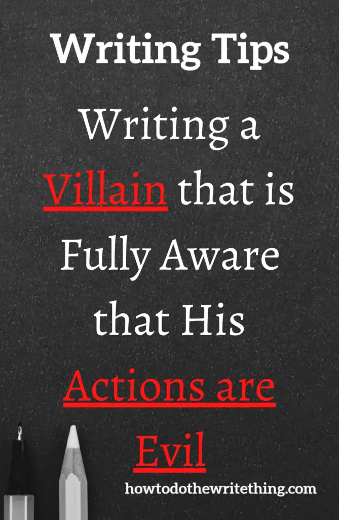 Writing a Villain that is Fully Aware that His Actions are Evil