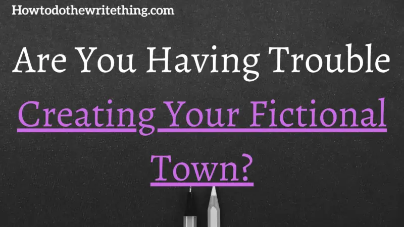 Are You Having Trouble Creating Your Fictional Town?