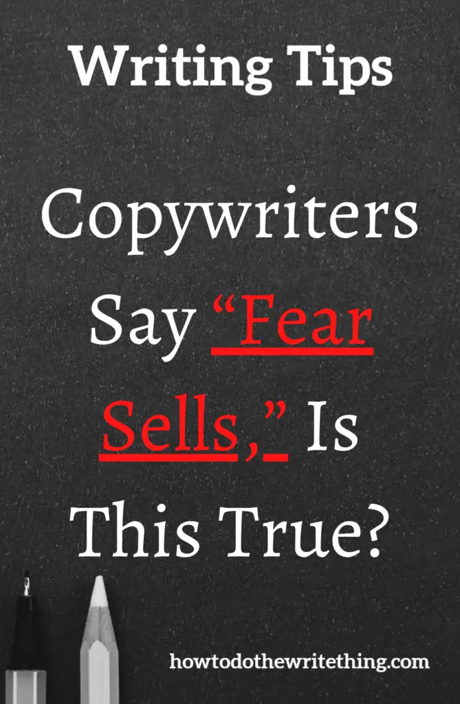 Copywriters Say “Fear Sells,” Is This True? 
