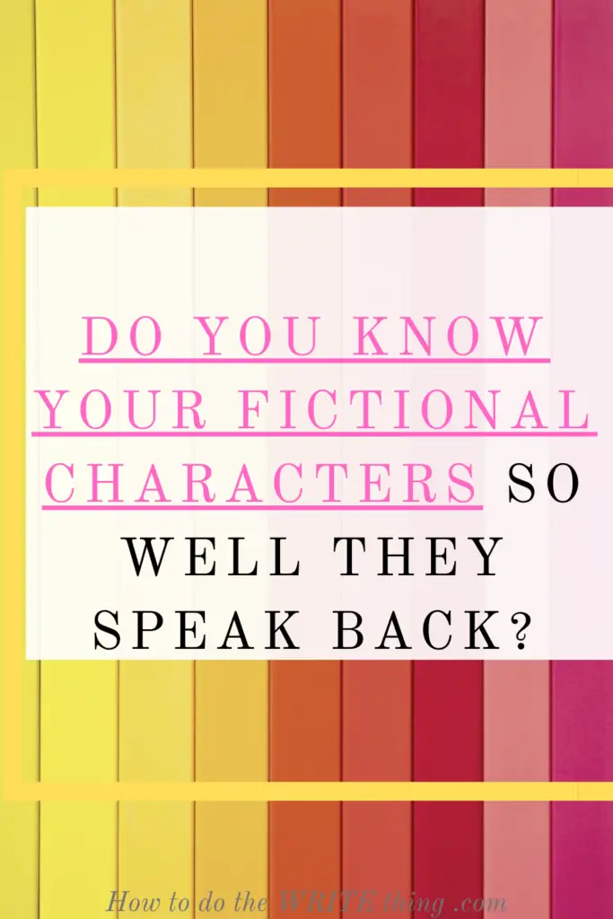 Do You Know Your Fictional Characters So Well They Speak Back?