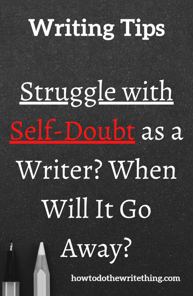 Struggle with Self-Doubt as a Writer? When Will It Go Away?