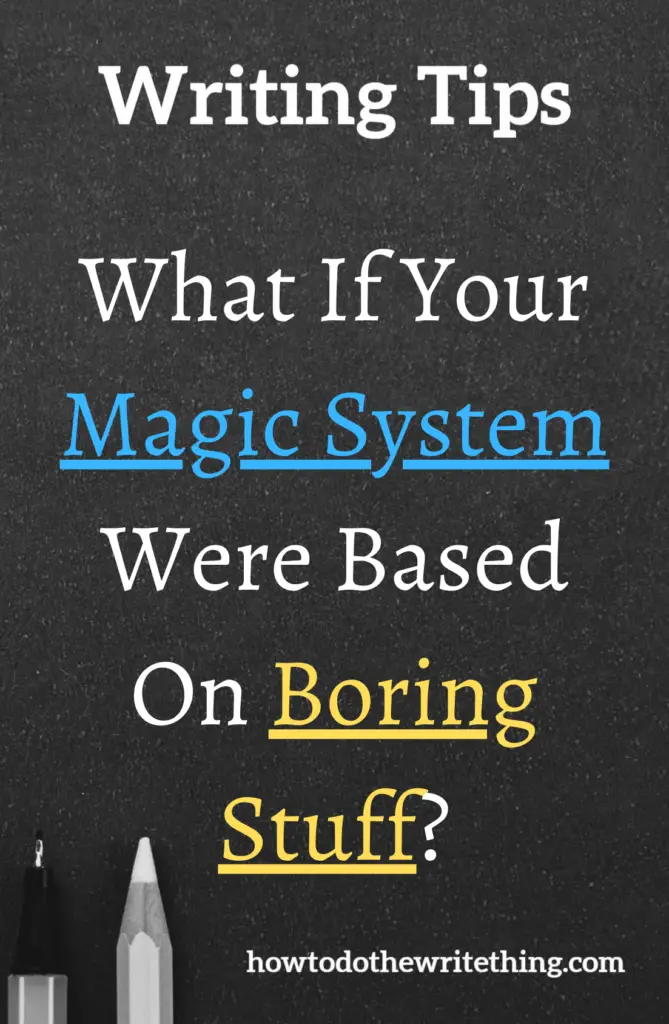 What If Your Magic System Were Based On Boring Stuff?
