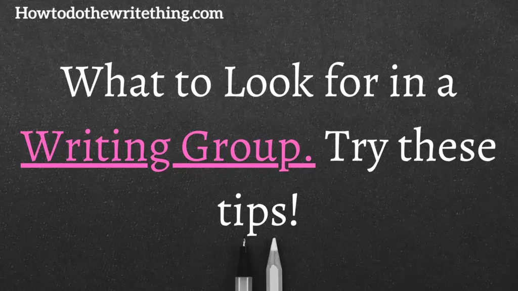 What to Look for in a Writing Group. Try these tips!