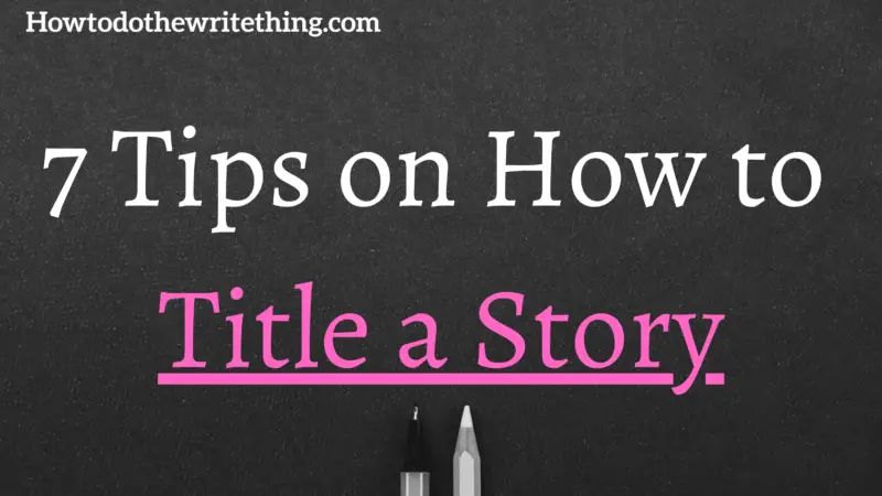 7 Tips on How to Title a Story