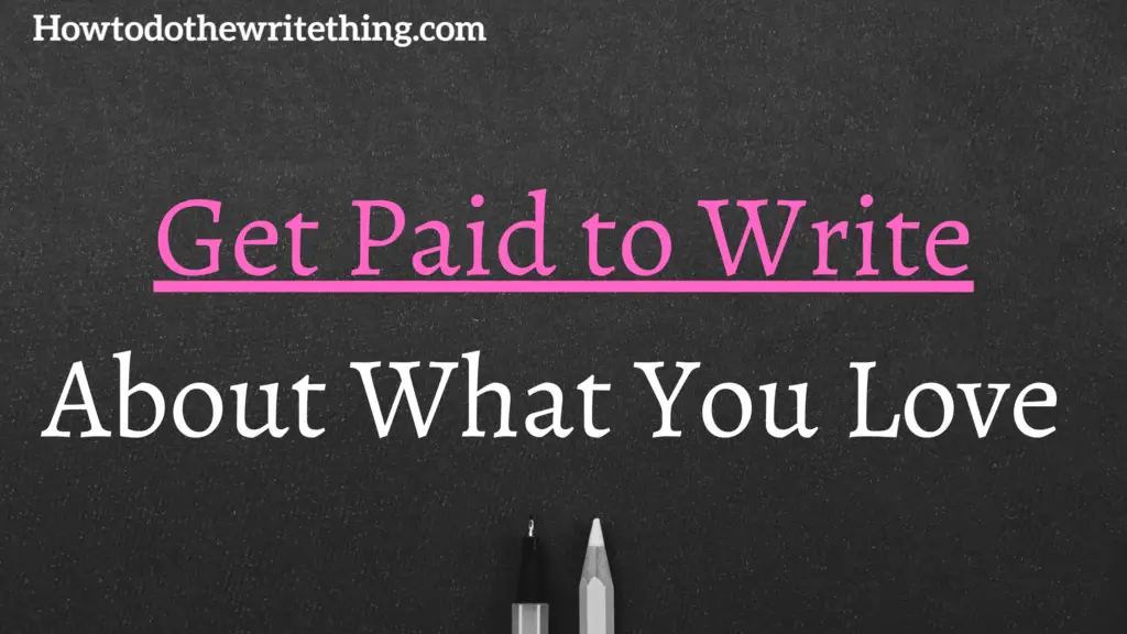 Get Paid to Write About What You Love