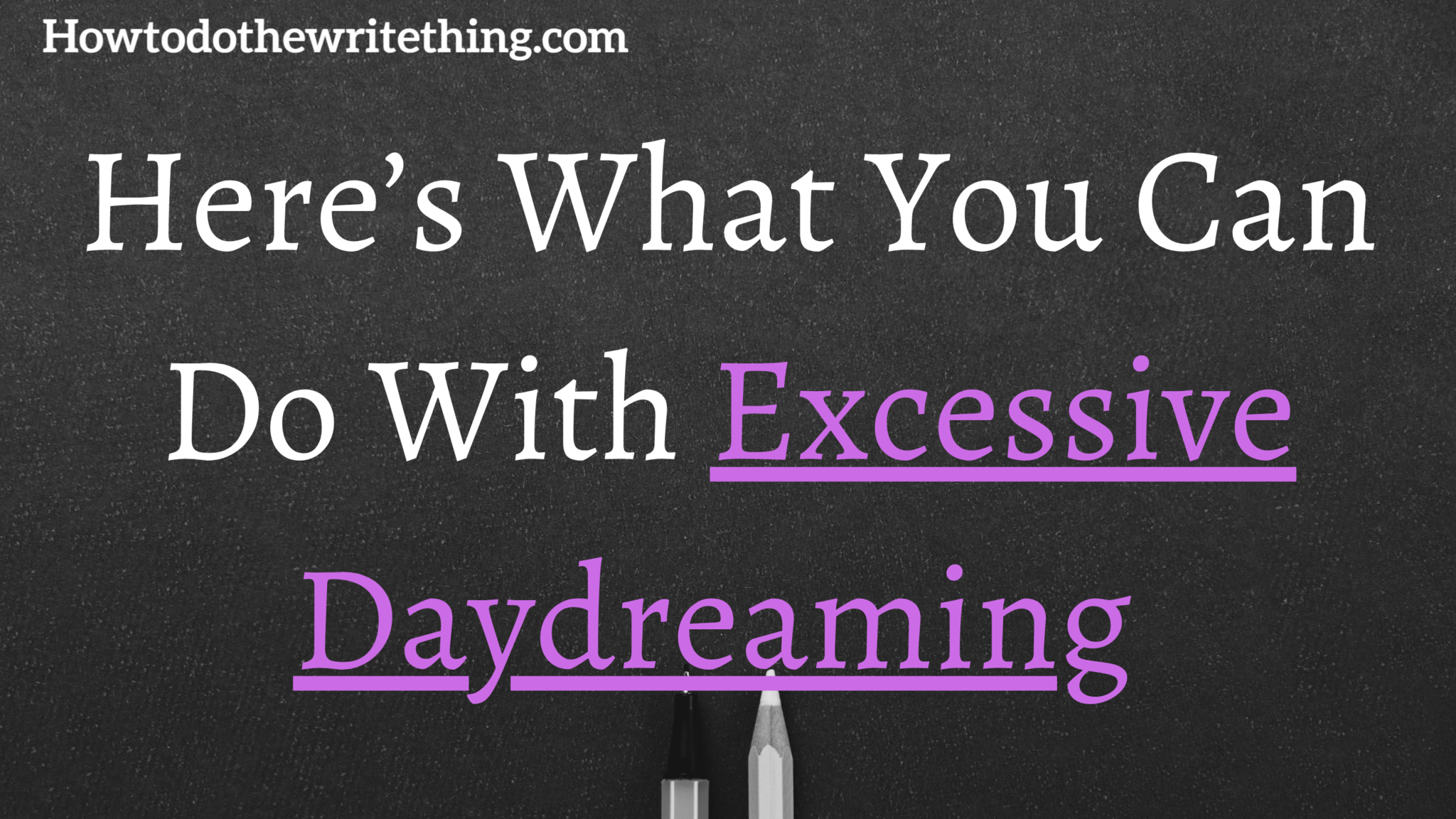 What Is Excessive Daydreaming Called