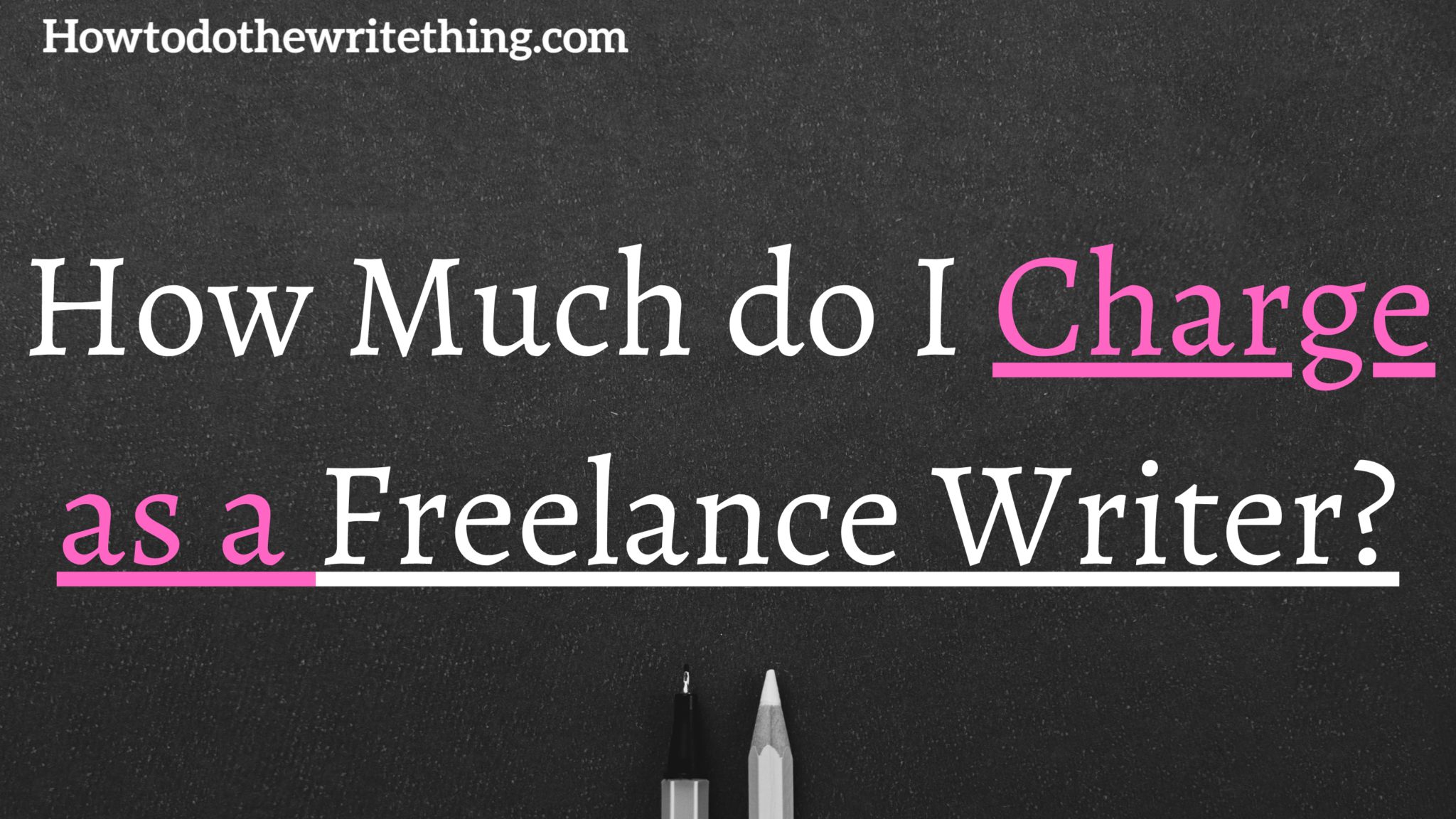 how-much-to-charge-as-a-freelance-writer-per-word-per-hour-per