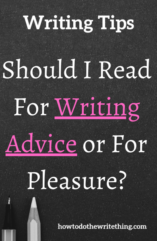 Should I Read For Writing Advice or For Pleasure?