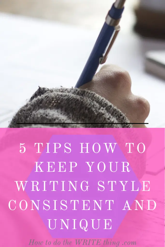 5 Tips How to Keep Your Writing Style Consistent and Unique 