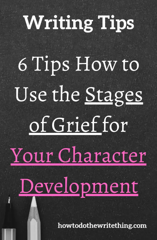 6 Tips How to Use the Stages of Grief for Your Character Development