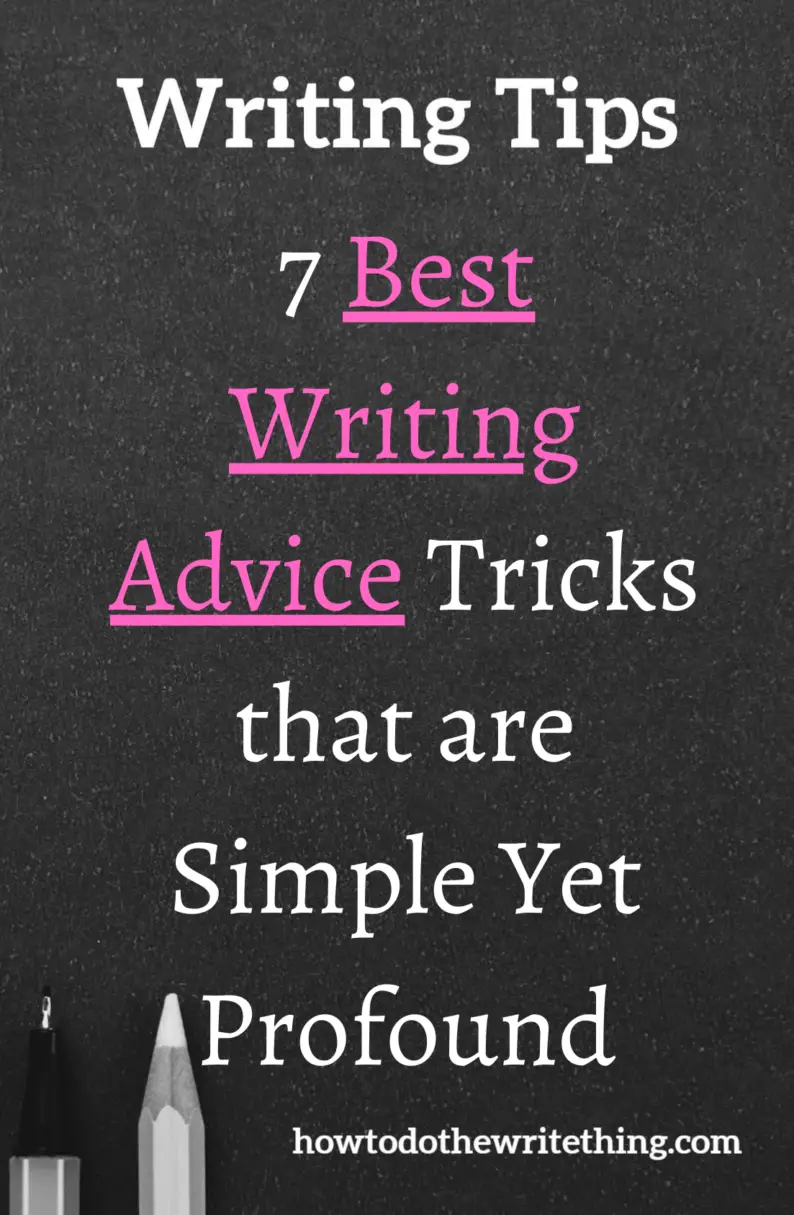 7 Best Writing Advice Tricks that are Simple Yet Profound