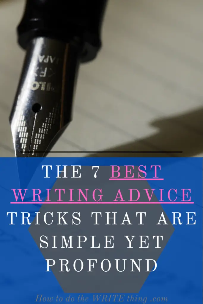 the 7 Best Writing Advice Tricks that are Simple Yet Profound