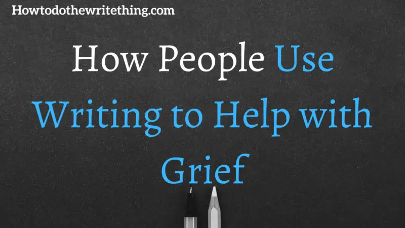 How People Use Writing to Help with Grief