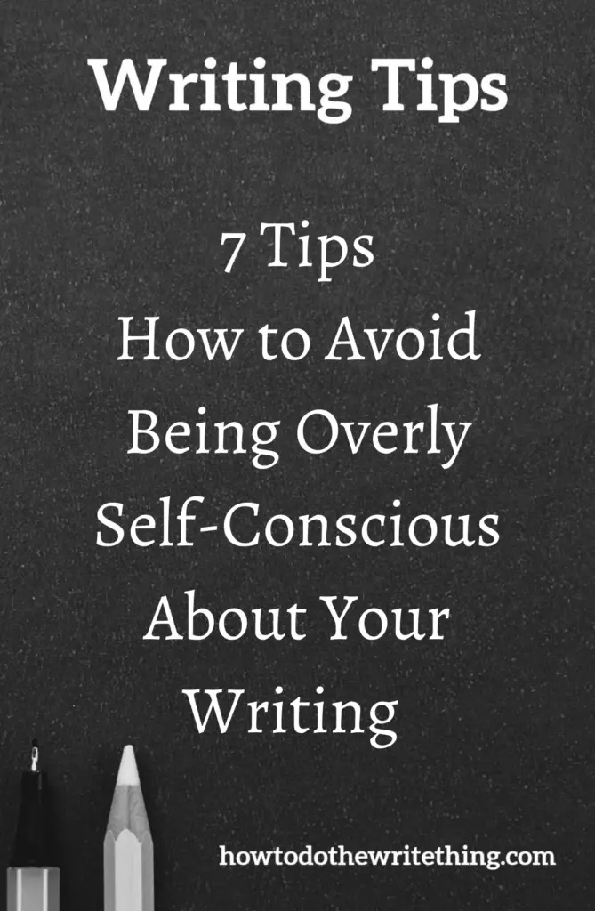How to Avoid Being Overly Self-Conscious About Your Writing 