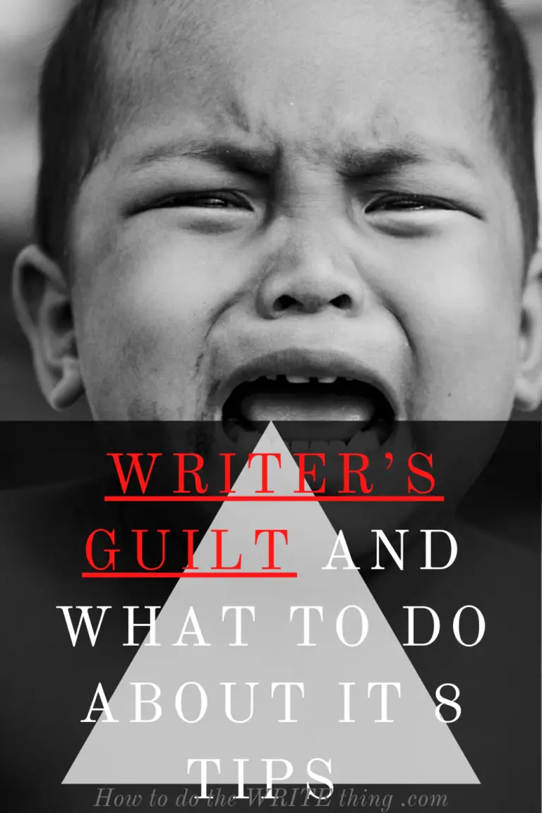 Writer’s Guilt and What To Do About It 8 Tips